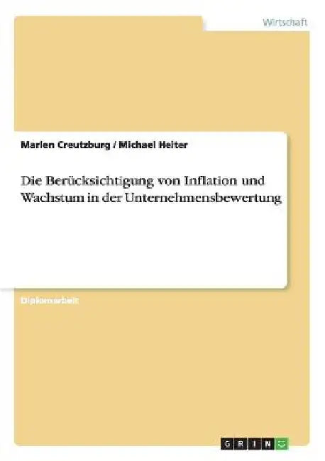 Die Berücksichtigung von Inflation und Wachstum in der Unternehmensbewertung by Creutzburg, Marlen