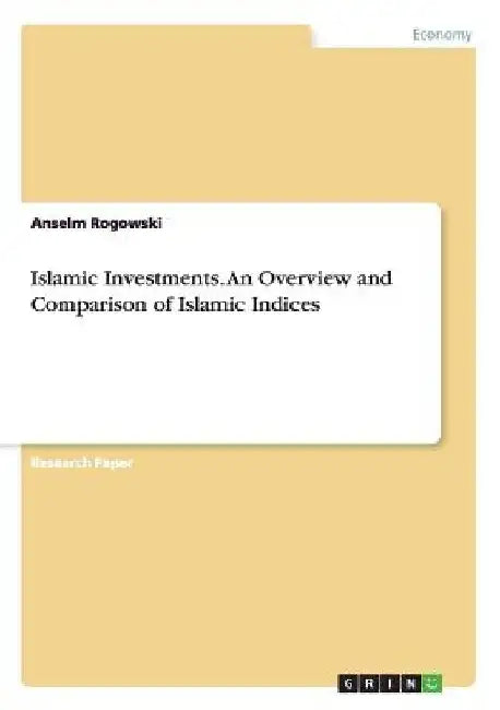 Islamic Investments. An Overview and Comparison of Islamic Indices by Arthur Ritter