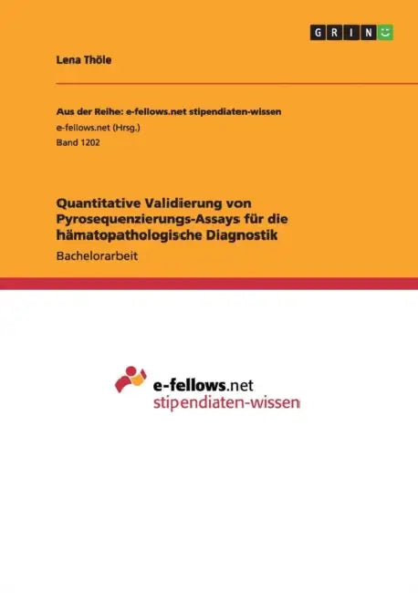 Quantitative Validierung von Pyrosequenzierungs-Assays für die hämatopathologische Diagnostik by Lena Thöle