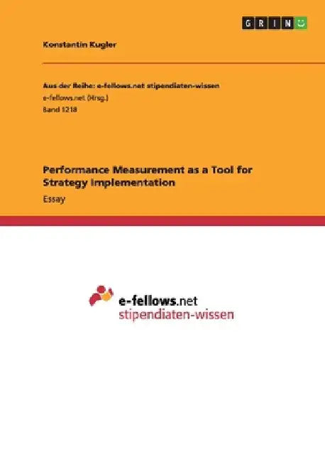 Performance Measurement as a Tool for Strategy Implementation by Konstantin Kugler