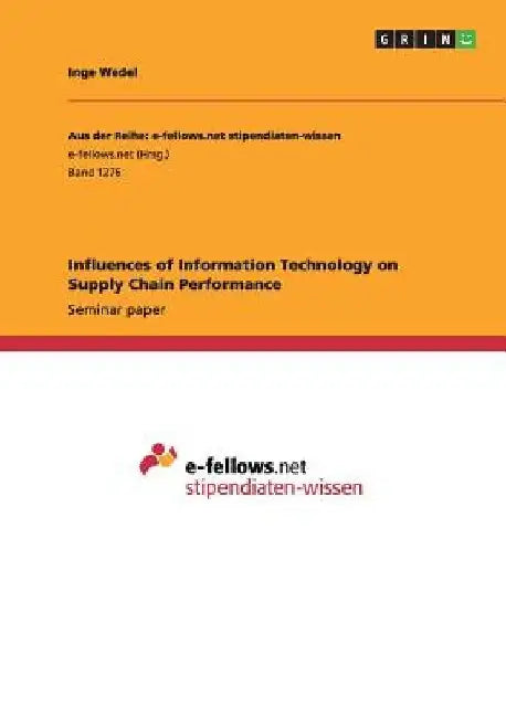 Influences of Information Technology on Supply Chain Performance by Inge Wedel