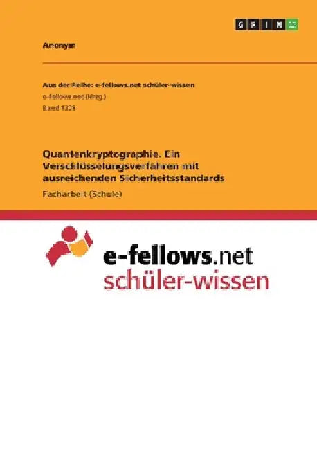 Quantenkryptographie. Ein Verschlüsselungsverfahren mit ausreichenden Sicherheitsstandards by Anonymous