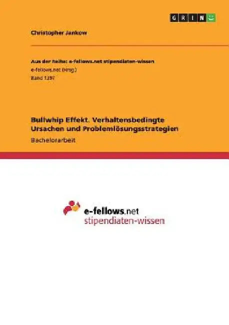 Bullwhip Effekt. Verhaltensbedingte Ursachen und Problemlösungsstrategien by Jankow, Christopher