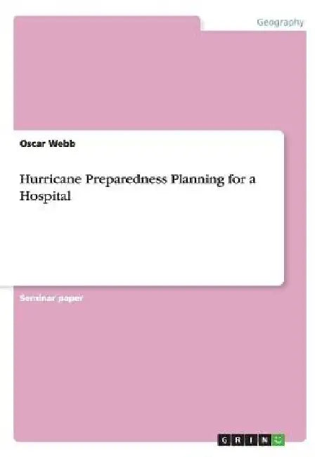 Hurricane Preparedness Planning for a Hospital by Oscar Webb