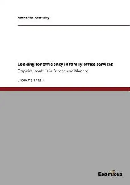 Looking for efficiency in family office services: Empirical analysis in Europe and Monaco by Katharina Katritzky