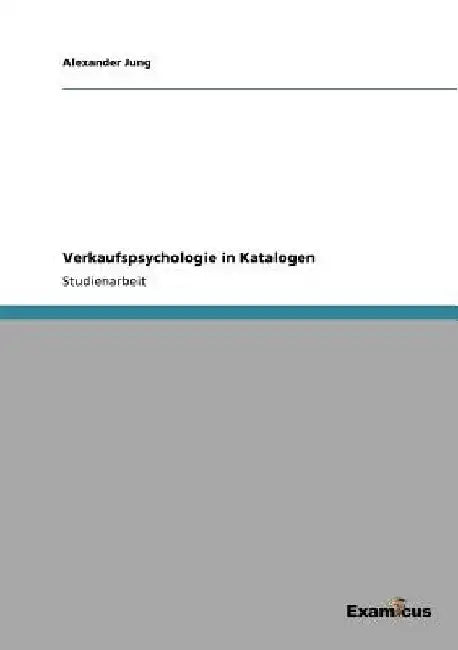 Verkaufspsychologie in Katalogen by Jung, Alexander