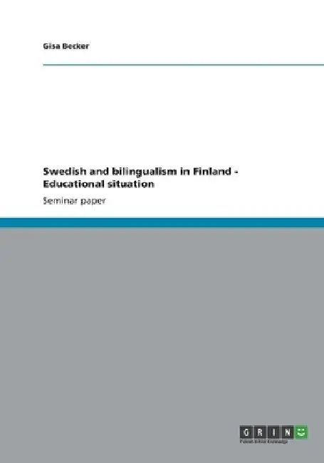 Swedish and bilingualism in Finland - Educational situation by Gisa Becker
