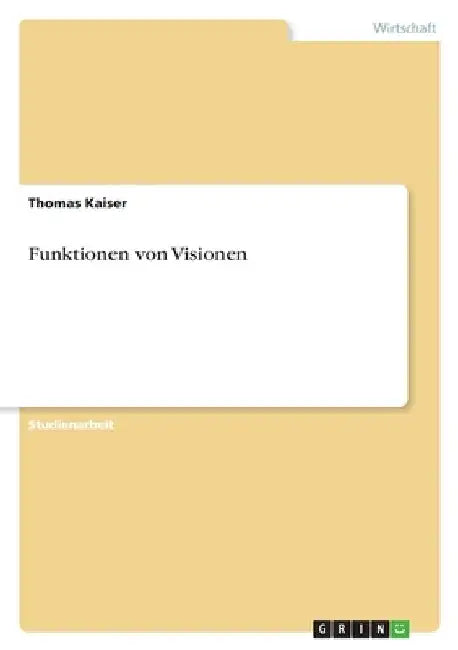 Funktionen von Visionen by Kaiser, Thomas