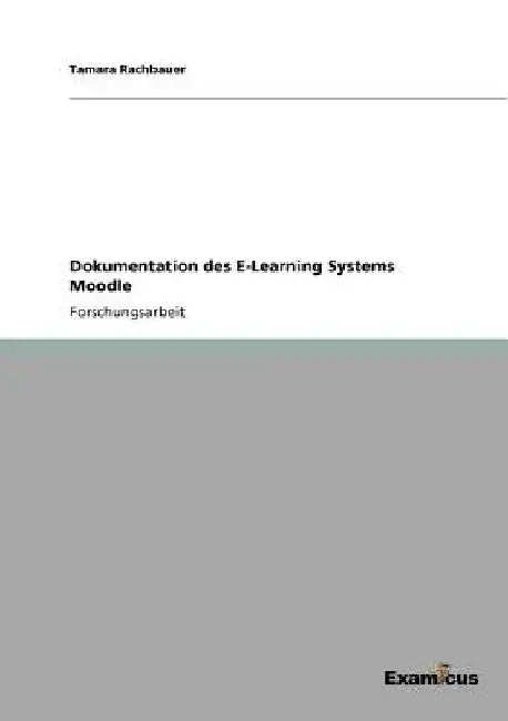 Dokumentation des E-Learning Systems Moodle by Rachbauer, Tamara