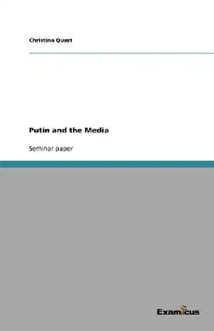 Putin and the Media by Christina Quast