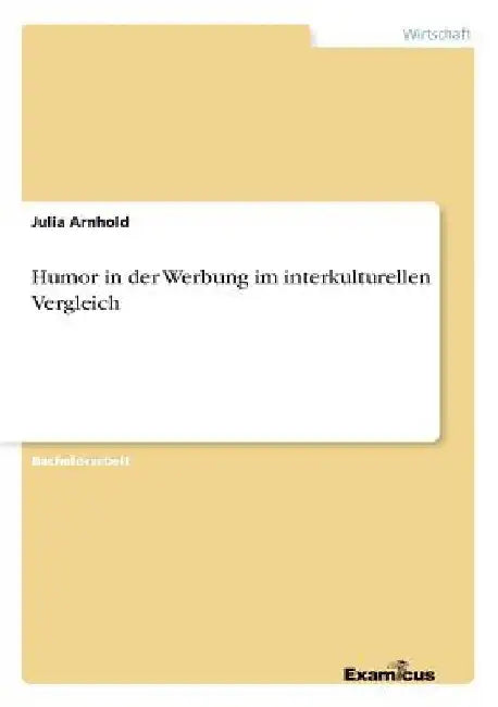 Humor in der Werbung im interkulturellen Vergleich by Arnhold, Julia