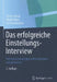 Das Erfolgreiche Einstellungs-Interview: Potenziale Für Morgen Sicher Erkennen Und Gewinnen by Ulrich Jordan, Birgit Külpp, Ines Bruckschen