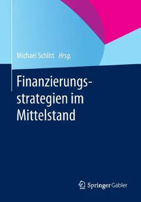 Finanzierungsstrategien Im Mittelstand by Michael Schlitt