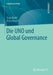 Die Uno Und Global Governance by Tanja Brühl, Elvira Rosert