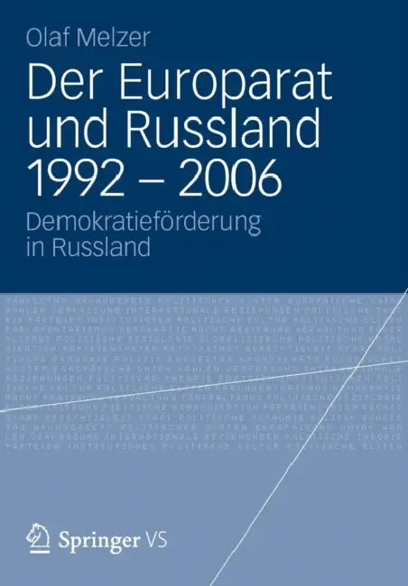 Der Europarat Und Russland 1992 - 2006: Demokratieförderung in Russland by Olaf Melzer