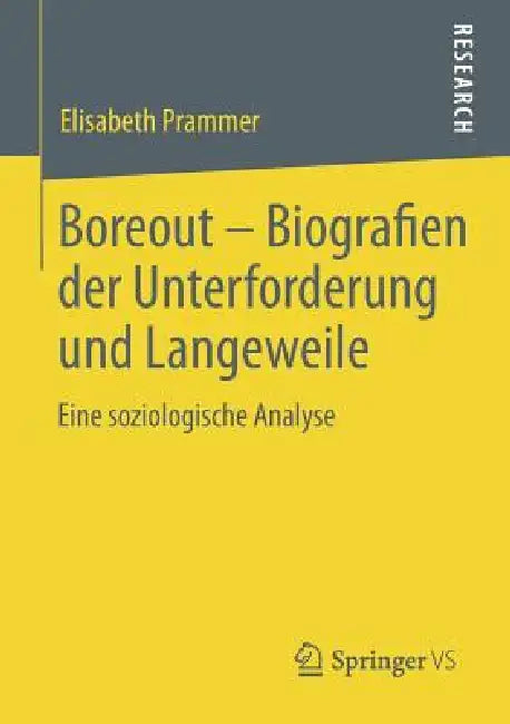 Boreout - Biografien Der Unterforderung Und Langeweile: Eine Soziologische Analyse by Elisabeth Prammer