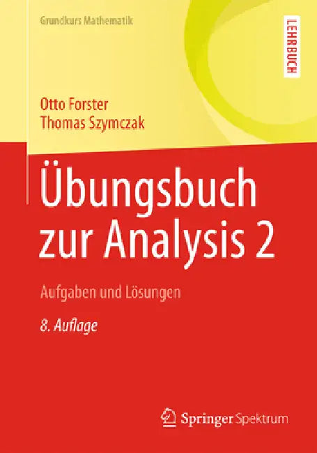 Übungsbuch Zur Analysis 2: Aufgaben Und Lösungen by Otto Forster, Thomas Szymczak