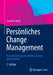 Persönliches Change Management: Neue Berufswege Erschließen, Planen Und Gestalten by Joachim Studt, Andreas Heuberger