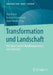 Transformation Und Landschaft: Die Folgen Sozialer Wandlungsprozesse Auf Landschaft by Olaf Kühne, Krzysztof Gawroński, Józef Hernik