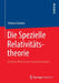 Die Spezielle Relativitätstheorie: Einsteins Welt in Einer Neuen Axiomatik by Helmut Günther