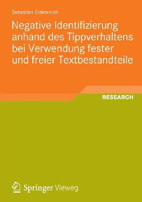Negative Identifizierung Anhand Des Tippverhaltens Bei Verwendung Fester Und Freier Textbestandteile by Sebastian Erdenreich