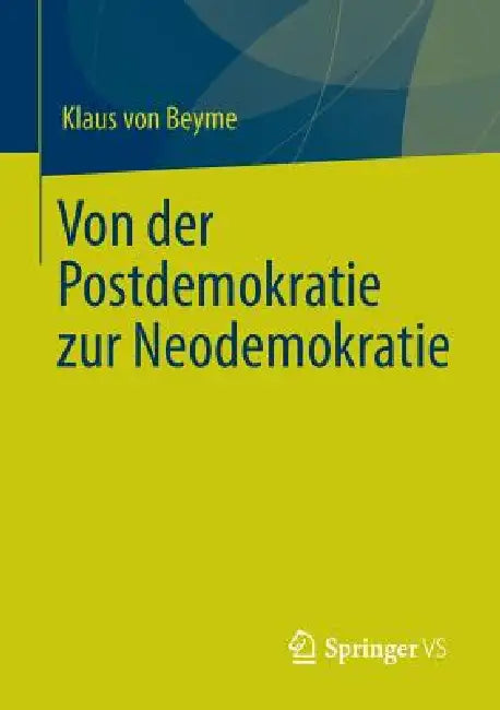 Von Der Postdemokratie Zur Neodemokratie by Klaus Von Beyme