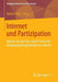 Internet Und Partizipation: Bottom-Up Oder Top-Down? Politische Beteiligungsmöglichkeiten Im Internet by Kathrin Voss