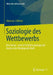 Soziologie Des Wettbewerbs: Eine Kultur- Und Wirtschaftssoziologische Analyse Der Marktgesellschaft by Dietmar J. Wetzel