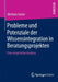 Probleme Und Potenziale Der Wissensintegration in Beratungsprojekten: Eine Empirische Analyse by Michäas Sutter