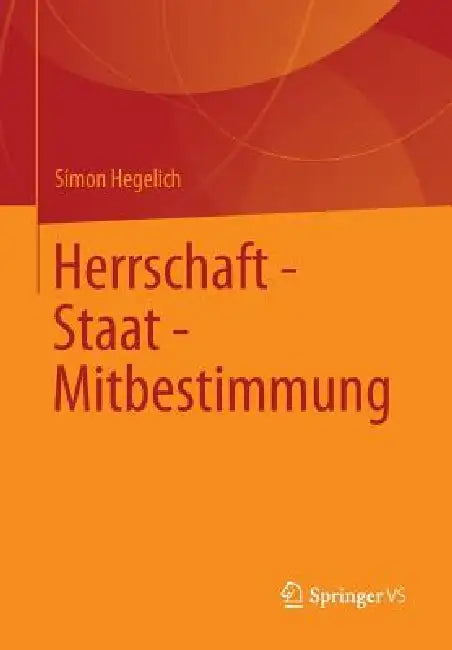 Herrschaft - Staat - Mitbestimmung by Simon Hegelich