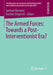 The Armed Forces: Towards a Post-Interventionist Era? by Gerhard Kümmel