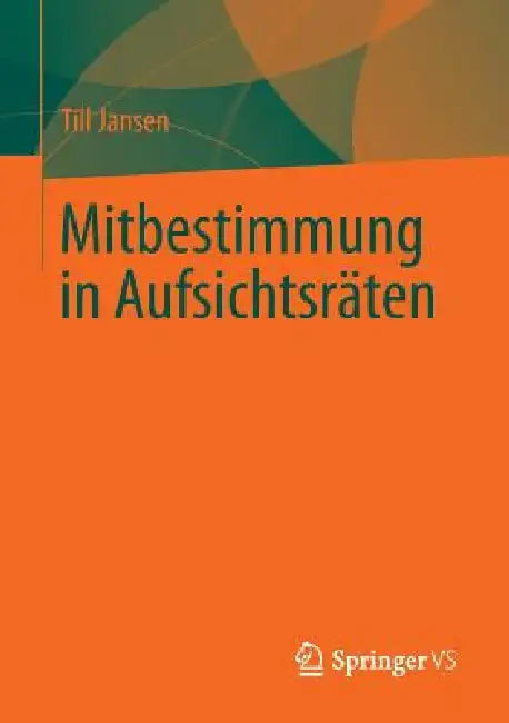Mitbestimmung in Aufsichtsräten by Till Jansen