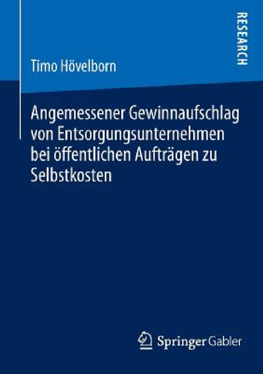 Angemessener Gewinnaufschlag Von Entsorgungsunternehmen Bei Öffentlichen Aufträgen Zu Selbstkosten by Timo Hövelborn