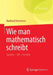 Wie Man Mathematisch Schreibt: Sprache - Stil - Formeln by Burkhard Kümmerer