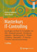 Masterkurs It-Controlling: Grundlagen Und PRAXIS Für It-Controller Und Cios - Balanced Scorecard - Portfoliomanagement - Wertbeitrag Der It - Projektc by Andreas Gadatsch, Elmar Mayer