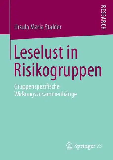 Leselust in Risikogruppen: Gruppenspezifische Wirkungszusammenhänge by Ursula Maria Stalder