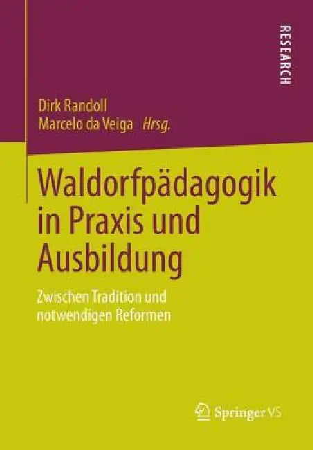 Waldorfpädagogik in PRAXIS Und Ausbildung: Zwischen Tradition Und Notwendigen Reformen by Dirk Randoll, Marcelo Da Veiga