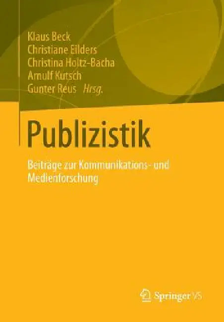 Publizistik: Beiträge Zur Kommunikations- Und Medienforschung by Klaus Beck, Christiane Eilders, Christina Holtz-Bacha