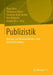 Publizistik: Beiträge Zur Kommunikations- Und Medienforschung by Klaus Beck, Christiane Eilders, Christina Holtz-Bacha
