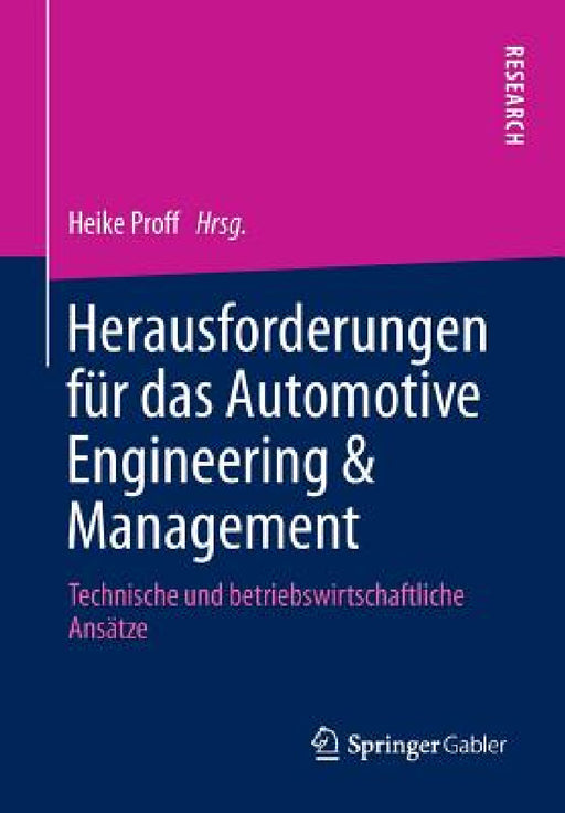 Herausforderungen Für Das Automotive Engineering & Management: Technische Und Betriebswirtschaftliche Ansätze by Heike Proff