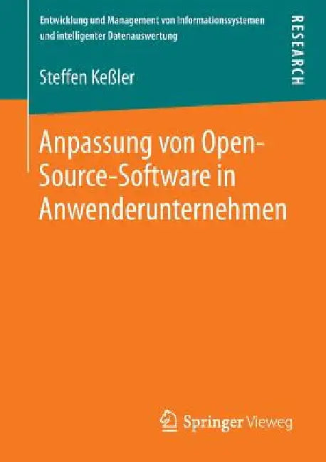 Anpassung Von Open-Source-Software In Anwenderunternehmen by Steffen Keßler