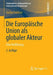 Die Europäische Union ALS Globaler Akteur: Eine Einführung by Stefan Fröhlich