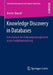 Knowledge Discovery in Databases: Eine Analyse Des Änderungsmanagements in Der Produktentwicklung by Armin Sharafi