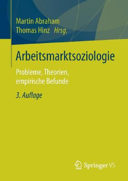 Arbeitsmarktsoziologie: Probleme, Theorien, Empirische Befunde by Martin Abraham, Thomas Hinz