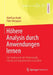 Höhere Analysis Durch Anwendungen Lernen: Für Studierende Der Mathematik, Physik Und Ingenieurwissenschaften by Matthias Kunik, Piotr Skrzypacz