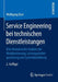 Service Engineering Bei Technischen Dienstleistungen: Eine Ökonomische Analyse Der Modularisierung, Leistungstiefengestaltung Und Systembündelung by Wolfgang Burr