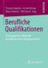Berufliche Qualifikationen: Eine Analyse Für Offene Und Geschlossene Beschäftigungssysteme by Thomas Haipeter, Gernot Mühge, Klaus Schmierl
