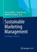 Sustainable Marketing Management: Grundlagen Und Cases by Heribert Meffert, Peter Kenning, Manfred Kirchgeorg