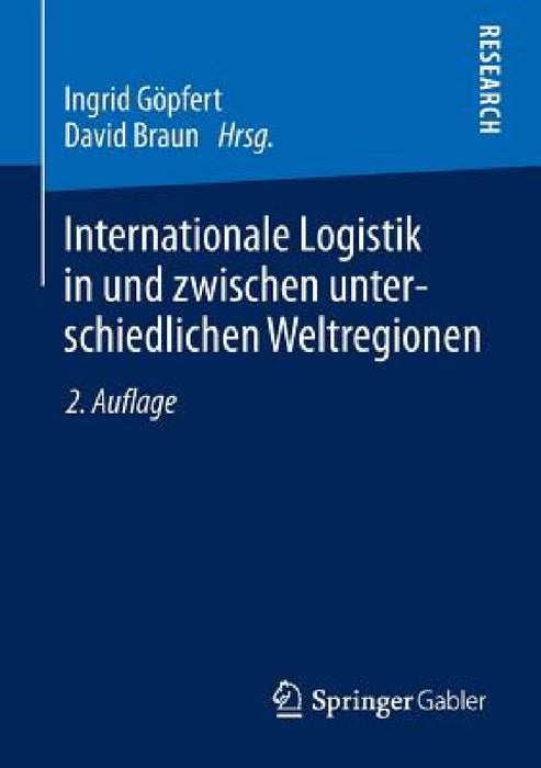 Internationale Logistik in Und Zwischen Unterschiedlichen Weltregionen by Ingrid Göpfert, David Braun