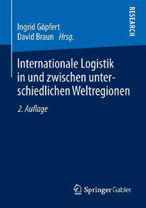 Internationale Logistik in Und Zwischen Unterschiedlichen Weltregionen by Ingrid Göpfert, David Braun